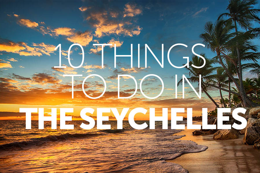 Top 10 things to do in the Seychelles | Travel Nation