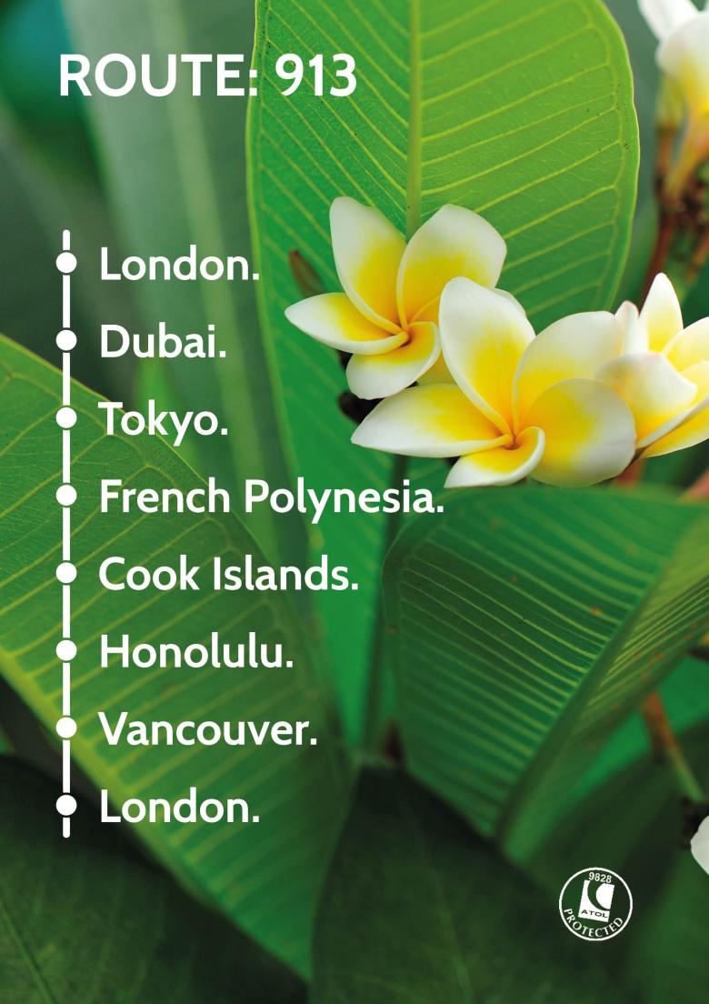 Travel Nation Flight Route 913 | London - Dubai - Tokyo - French Polynesia - Cook Islands - Honolulu - Vancouver - London