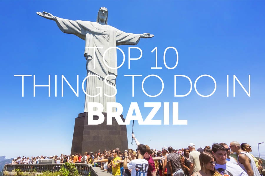 Top 10 things to do in | Brazil