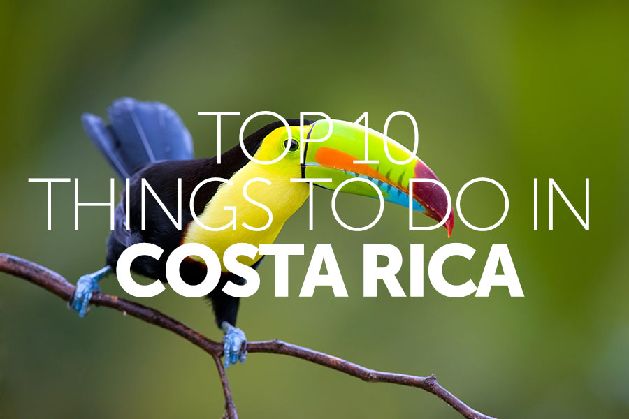 Top 10 things to do in | Costa Rica