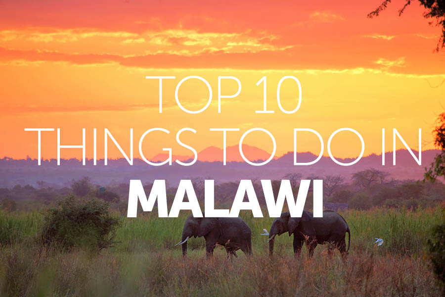Top 10 things to do in Malawi