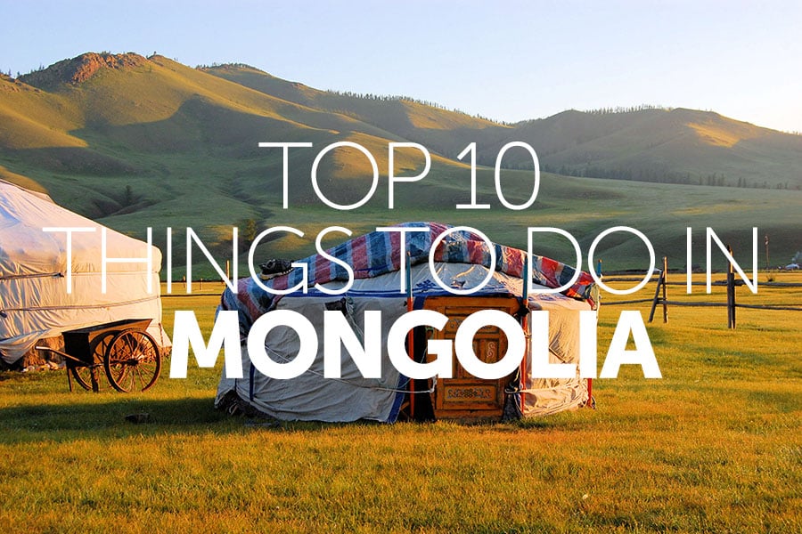 Top 10 things to do in | Mongolia