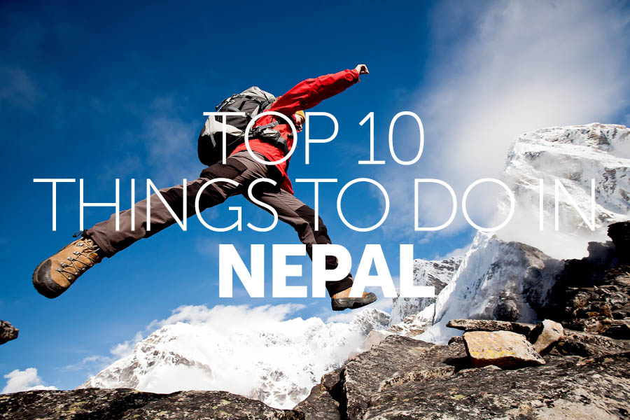 Top 10 things to do in | Nepal