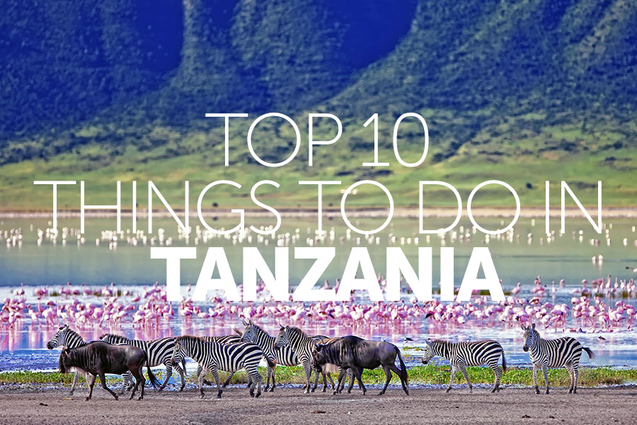 Top 10 things to do in | Tanzania